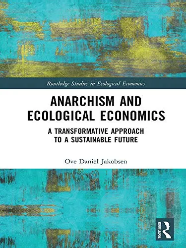 Anarchism and Ecological Economics, by Ove Daniel Jakobsen