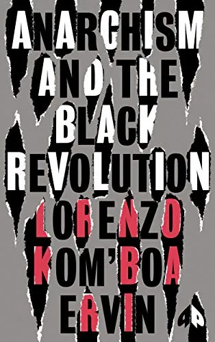 Anarchism and the Black Revolution, by Lorenzo Kom’boa Ervin