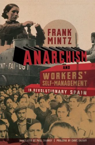 Anarchism and Workers' Self-Management in Revolutionary Spain, by Frank Mintz