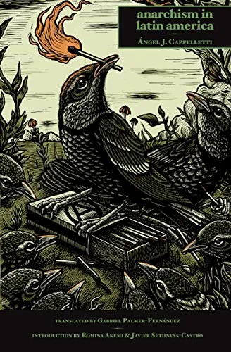 Anarchism in Latin America, by Ángel J. Cappelletti