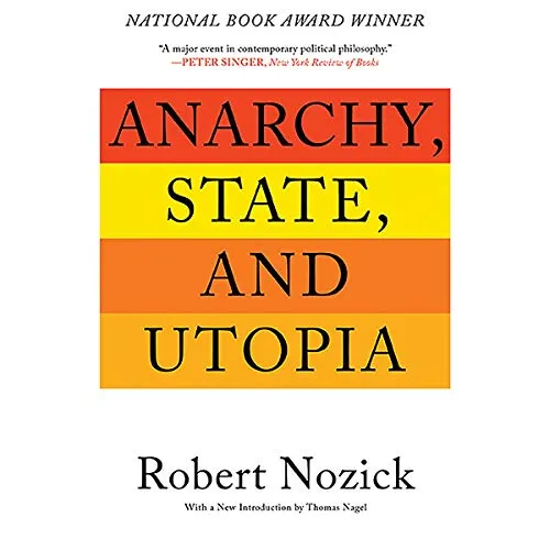 Anarchy, State, and Utopia, by Robert Nozick