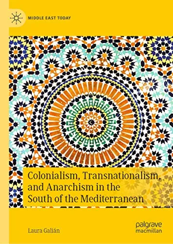 Colonialism, Transnationalism, and Anarchism in the South of the Mediterranean, by Laura Galián