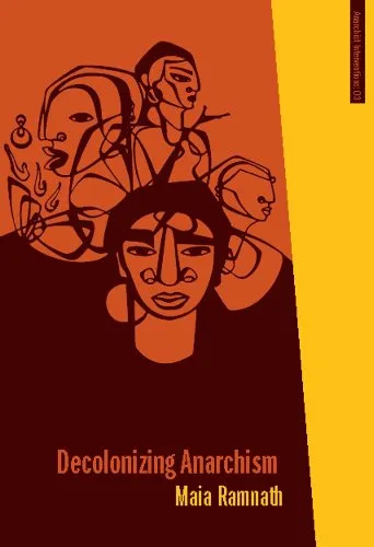 Decolonizing Anarchism, by Maia Ramnath