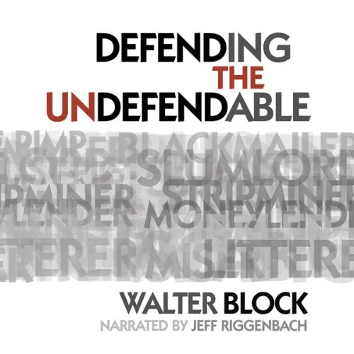 Defending the Undefendable, by Walter Block