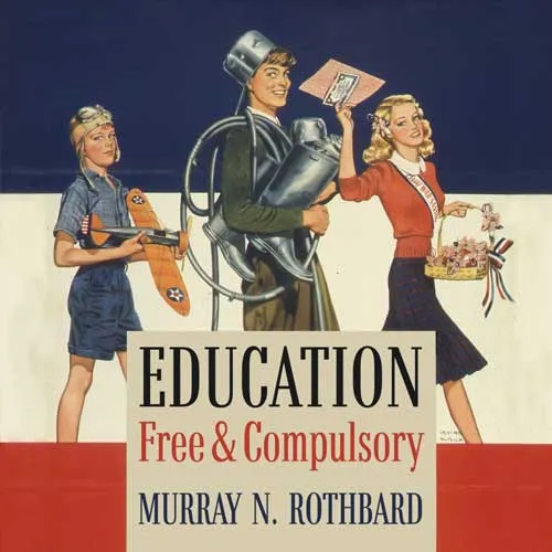 Education, Free and Compulsory, by Murray Rothbard