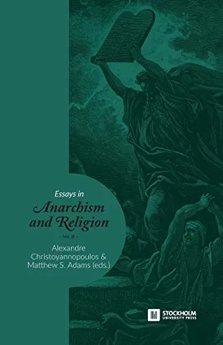 Essays in Anarchism and Religion, by Alexandre Christoyannopoulos