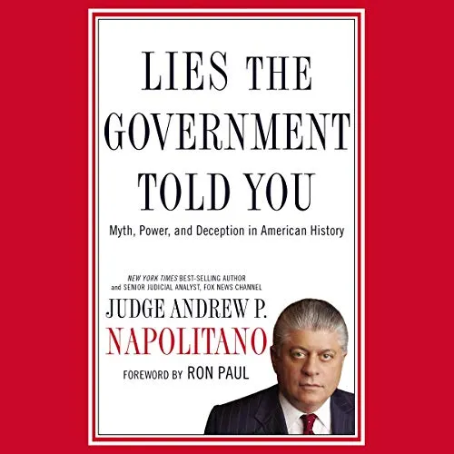 Lies the Government Told You, by Andrew Napolitano