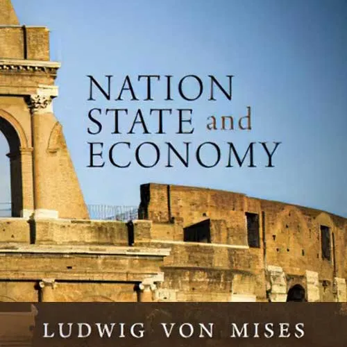 Nation, State, and Economy, by Ludwig von Mises