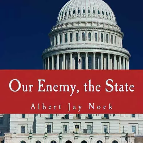 Our Enemy, the State, by Albert Jay Nock