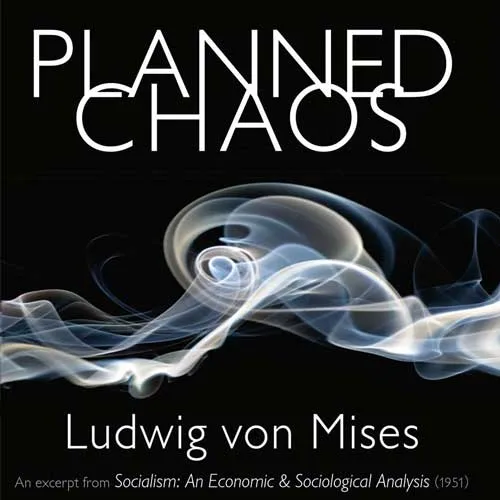 Planned Chaos, by Ludwig von Mises