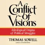 A Conflict of Visions, by Thomas Sowell