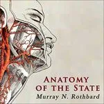 Anatomy of the State, by Murray Rothbard