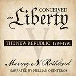 Conceived in Liberty, by Murray Rothbard