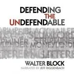 Defending the Undefendable, by Walter Block