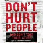 Don't Hurt People and Don't Take Their Stuff, by Matte Kibbe