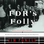 FDR's Folly, by Jim Powell