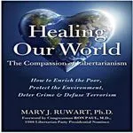 Healing Our World, by Mary J. Ruwart