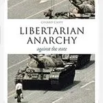 Libertarian Anarchy: Against the State, by Gerard Casey