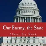 Our Enemy, the State, by Albert Jay Nock
