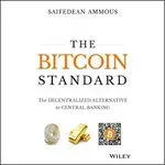 The Bitcoin Standard, by Saifedean Ammous