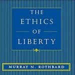 The Ethics of Liberty, by Murray Rothbard