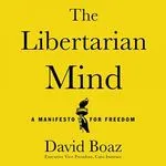The Libertarian Mind, by David Boaz