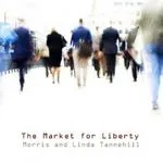 The Market for Liberty, by Linda Tannehill, Morris Tannehill