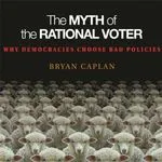 The Myth of the Rational Voter, by Bryan Caplan