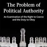 The Problem of Political Authority, by Michael Huemer
