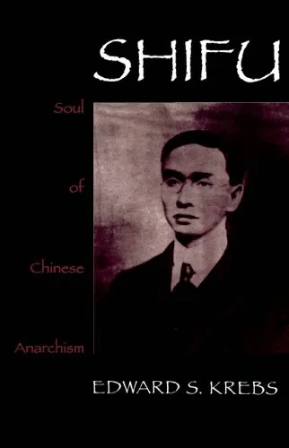 Shifu, Soul of Chinese Anarchism, by Edward S. Krebs