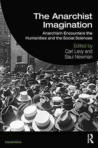 The Anarchist Imagination, by Carl Levy, Saul Newman