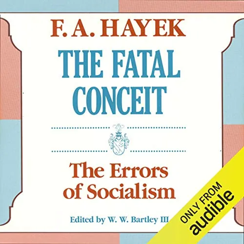 The Fatal Conceit, by F. A. Hayek