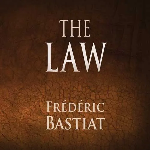 The Law, by Frederic Bastiat