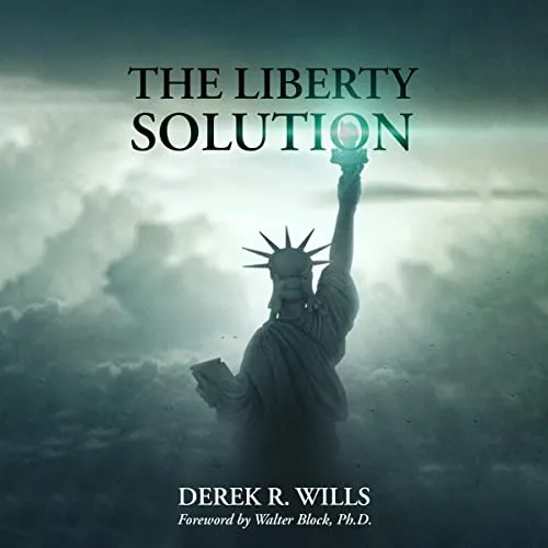 The Liberty Solution, by Derek Wills