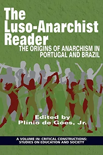 The Luso-Anarchist Reader, by Plínio de Góes