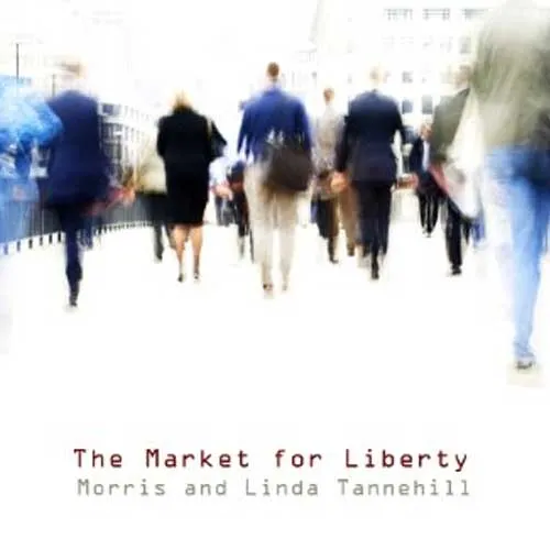 The Market for Liberty, by Linda Tannehill, Morris Tannehill