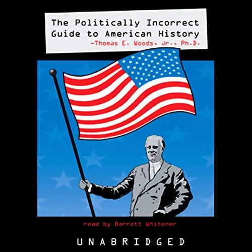 The Politically Incorrect Guide to American History, by Tom Woods