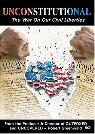 Unconstitutional: The War on Our Civil Liberties (2004)