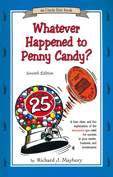 Whatever Happened to Penny Candy? by Richard Maybury