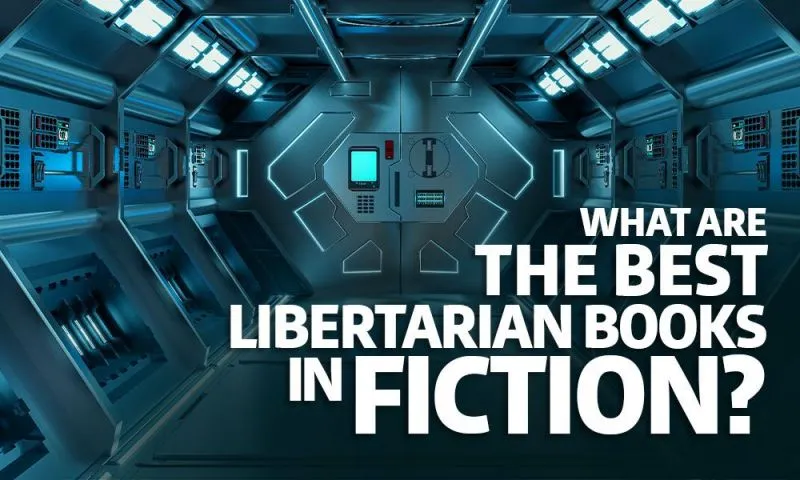 What Are the Best Libertarian Books in Fiction?