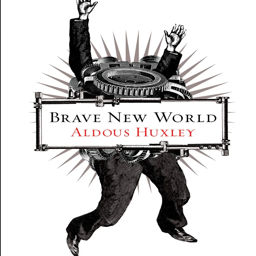 Brave New World, by Aldous Huxley