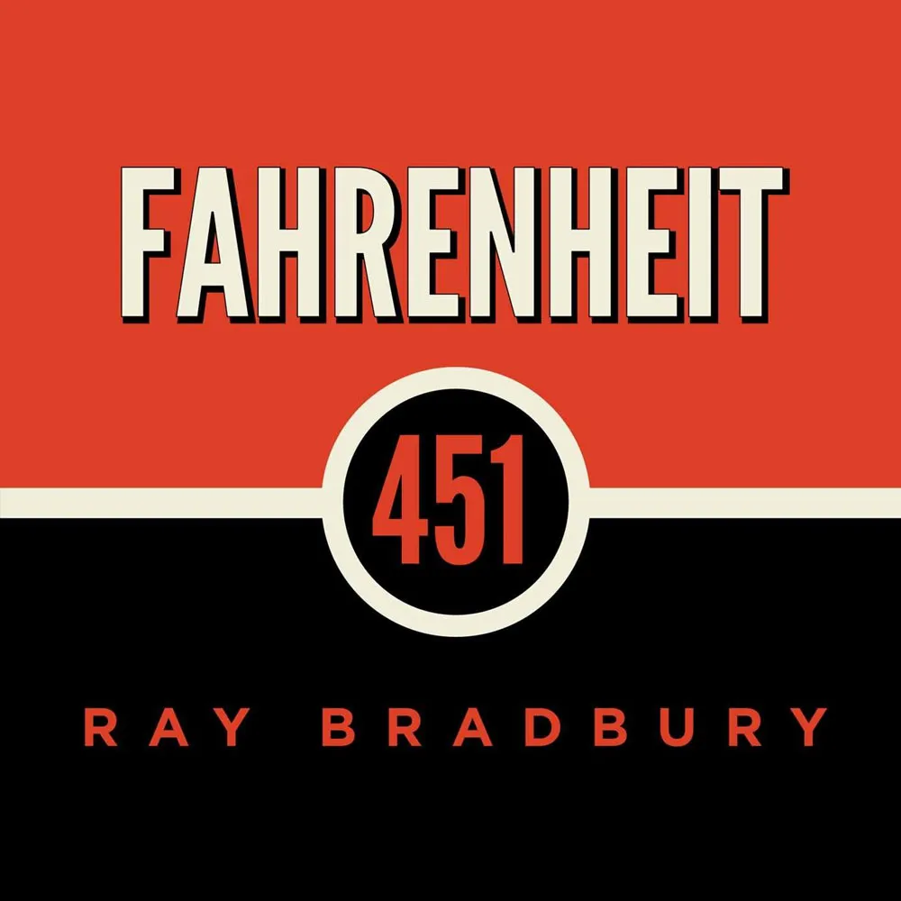 Fahrenheit 451, by Ray Bradbury