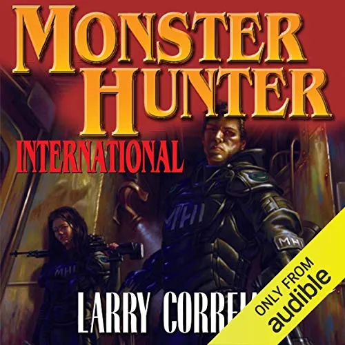 Monster Hunter International, by  Larry Correia