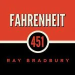 Fahrenheit 451, by Ray Bradbury