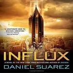 Influx, by Daniel Suarez