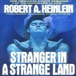 Stranger in a Strange Land, by Robert A. Heinlein