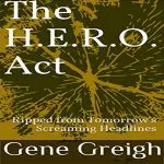 The HERO Act, by Gene Greigh