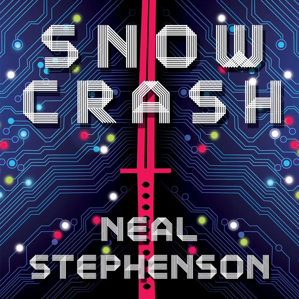 Snow Crash, by Neal Stephenson