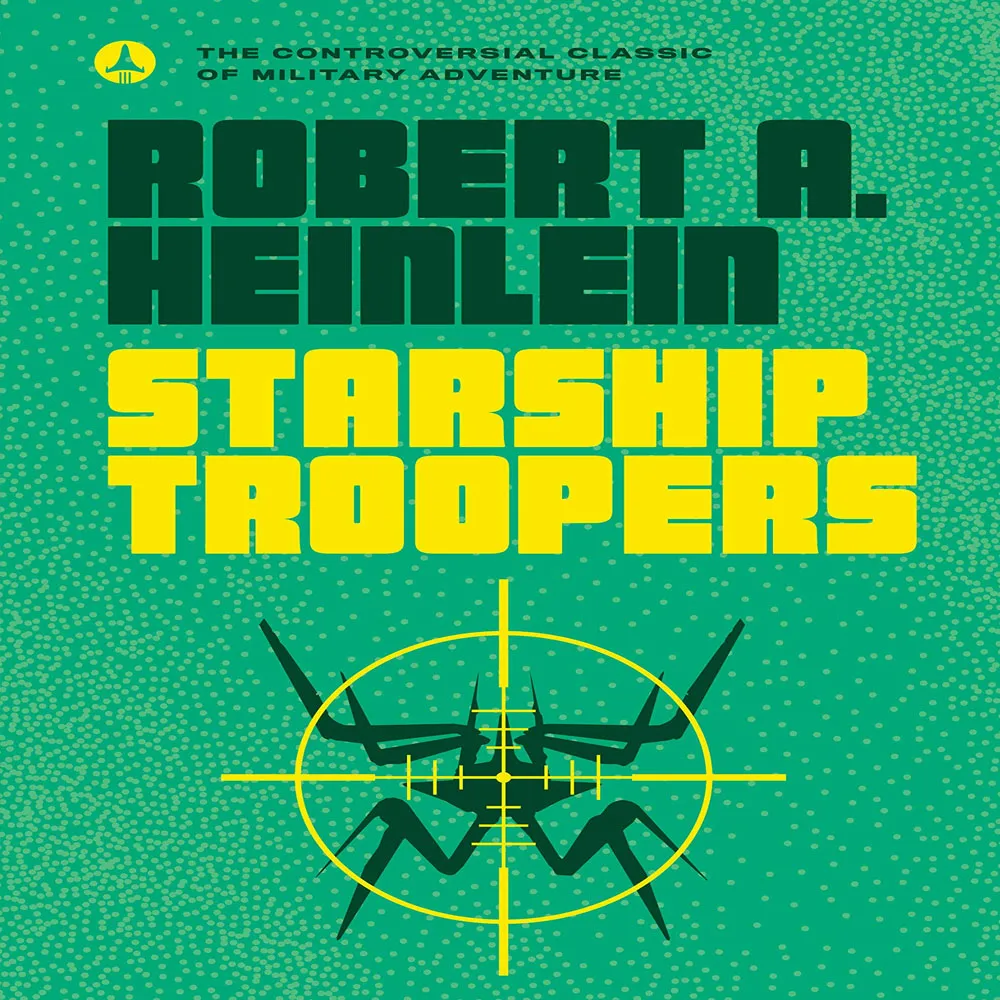 Starship Troopers, by Robert A. Heinlein