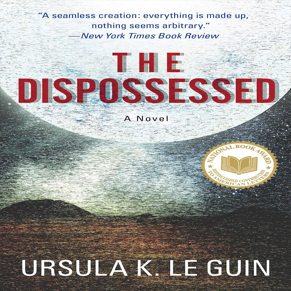 The Dispossessed, by Ursula K. Le Guin